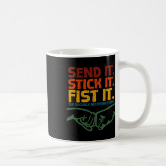 Send It Stick It Fist It Funny Climbing Fist Bump Coffee Mug