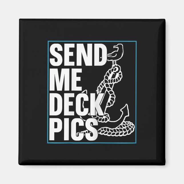 Send Me Deck Pics - Sailing Hob  Magnet (Front)