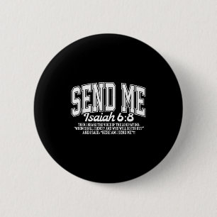 Send Me Isaiah 6-8 Christian, Here Am I Send Me 6 Cm Round Badge