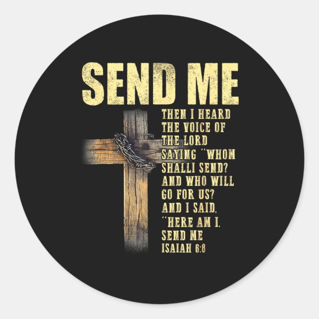 Send Me Isaiah 6_8 Christian Here Am I Send Me  Classic Round Sticker (Front)