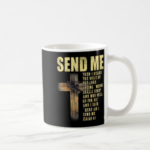 Send Me Isaiah 6_8 Christian Here Am I Send Me  Coffee Mug