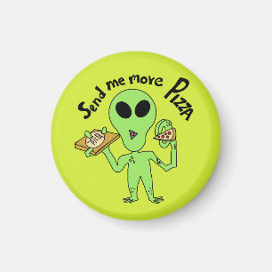 send me more pizza ufo magnet