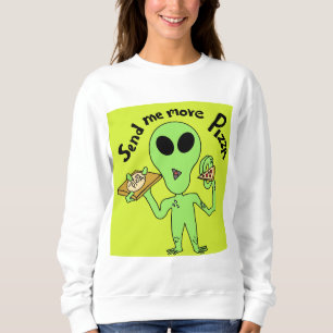send me more pizza ufo sweatshirt
