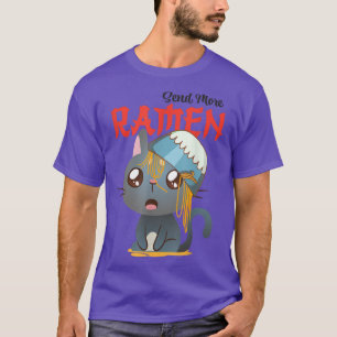 Send More Ramen Cats Cat Noodles Soup Lover Japan T-Shirt