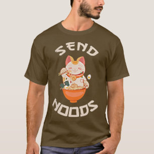 Send Noods Food Bowl Asian Cuisine Noodles Ramen C T-Shirt