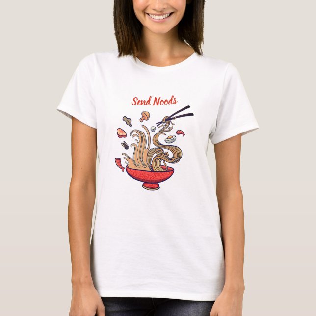 Send Noods Funny Graphic T-Shirt  (Front)