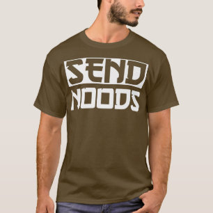 Send Noods Funny Ramen Noodle Send Noods2794 T-Shirt