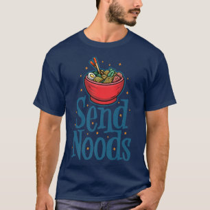 Send Noods Japanese, Ramen Noodle For Men Women Ki T-Shirt