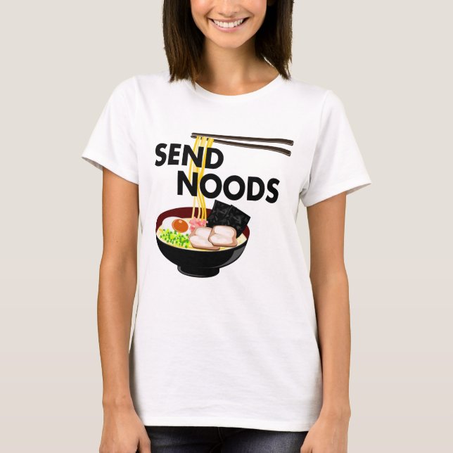 Send Noods Ramen Noodles T-Shirt (Front)