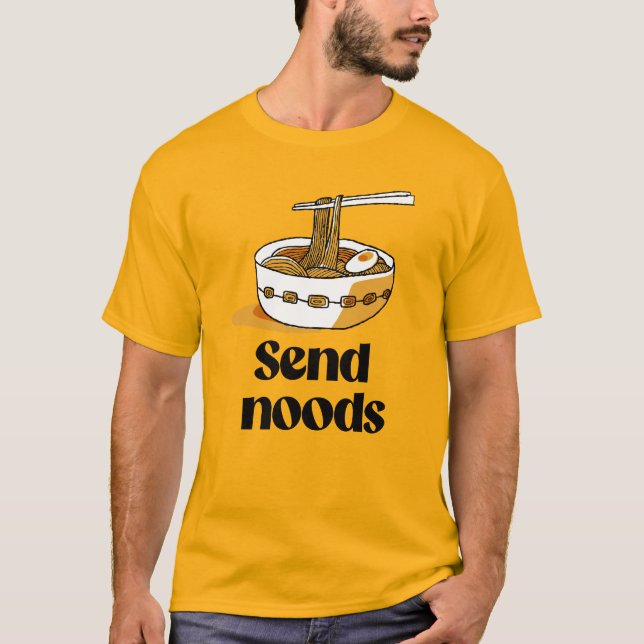 Send noods T-Shirt (Front)