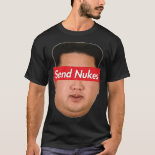 Send Nukes Kim Jong Un Meme Classic T-Shirt