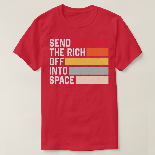 Send The Rich Of Into Space Retro Funny Spacey Ant T-Shirt (Design Front)