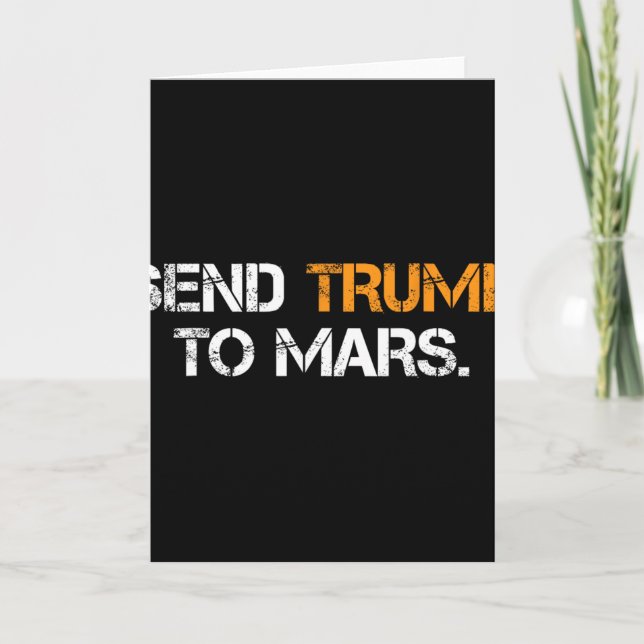 Send Trump To Mars  Card (Front)