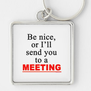 Send You To A Meeting Sarcastic Office Humour Key Ring