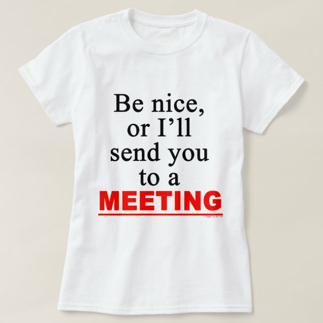 Send You To A Meeting Sarcastic Office Humour T-Shirt (Design Front)