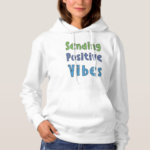 Sending Positive Vibes     Hoodie