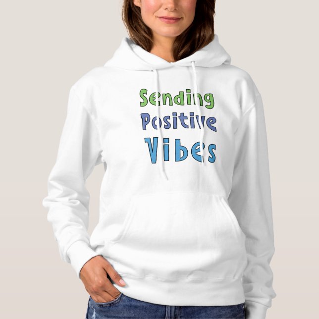 Sending Positive Vibes     Hoodie (Front)
