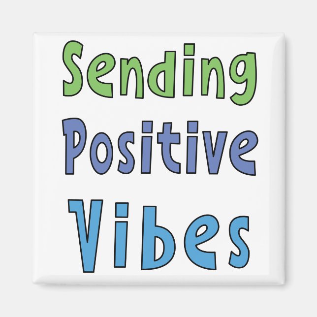 Sending Positive Vibes  Magnet (Front)