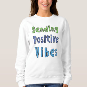 Sending Positive Vibes Sweatshirt