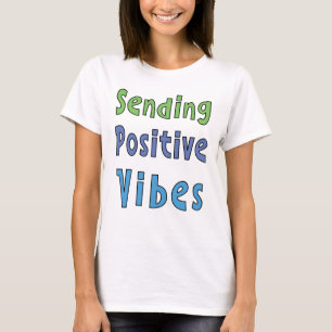 Sending Positive Vibes T-Shirt