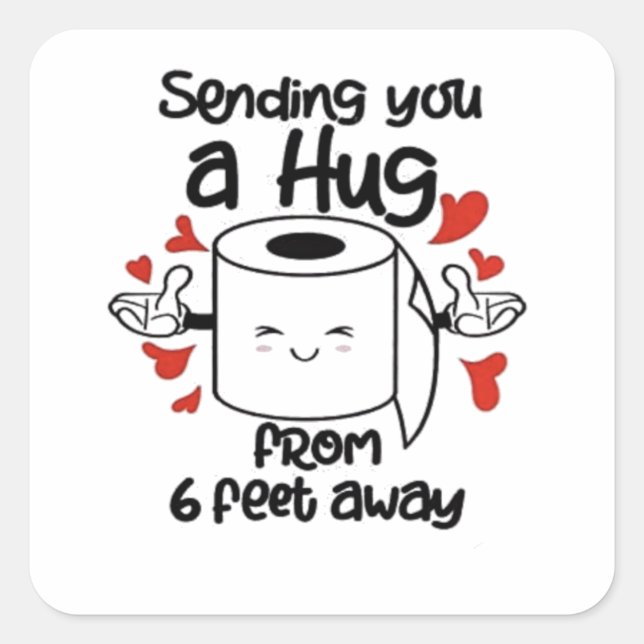 Sending you a hug from 6 feet away square sticker (Front)