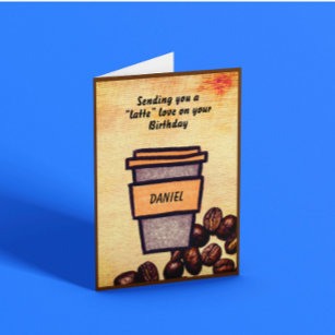 Sending you a “latte” love customisable birthday card