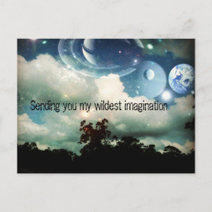 Sending you my wildest imagination postcard