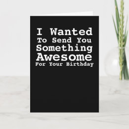 Sending You Something Awesome For Your Birthday Card