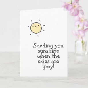 Sending you sunshine when the skies are grey!  card