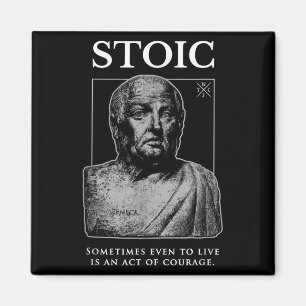Seneca “act Of Courage” Stoicism Quote Magnet