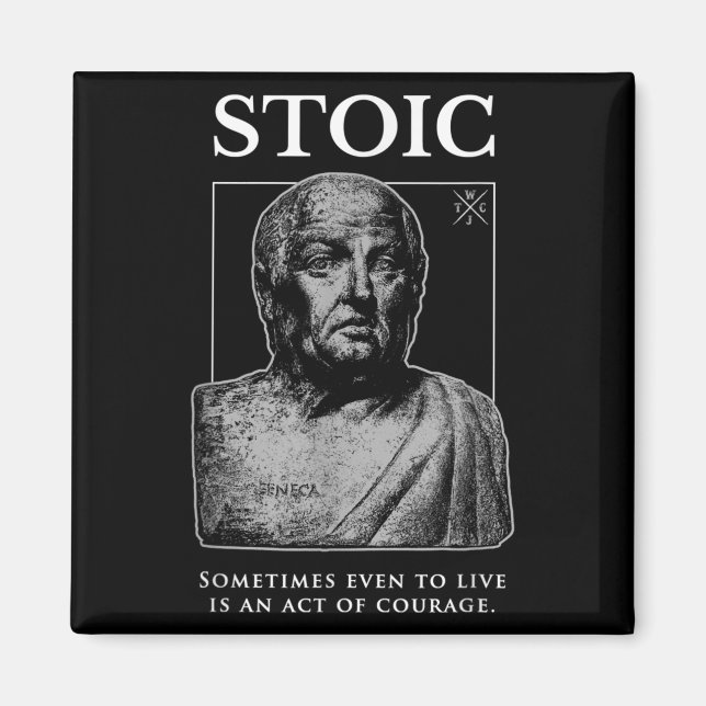 Seneca “act Of Courage” Stoicism Quote  Magnet (Front)