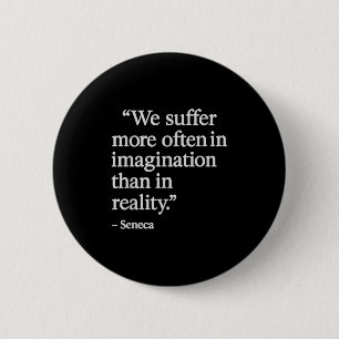Seneca Quote Suffer In Imagination Stoic Philosoph 6 Cm Round Badge