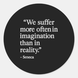 Seneca Quote Suffer In Imagination Stoic Philosoph Classic Round Sticker