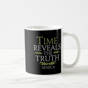 Seneca Quote Time Reveals Truth Stoic Philosophy W Coffee Mug
