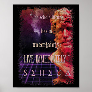 Seneca Stoic Quote Live Now Stoicism Philosophy  Poster