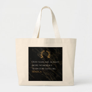 Seneca's Insight: Fears Compared to Real Dangers Large Tote Bag