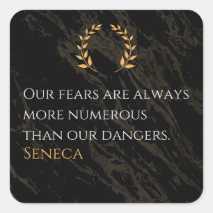 Seneca's Insight: Fears Compared to Real Dangers Square Sticker
