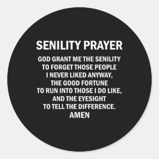 Senility Prayer Senior Citizen Classic Round Sticker