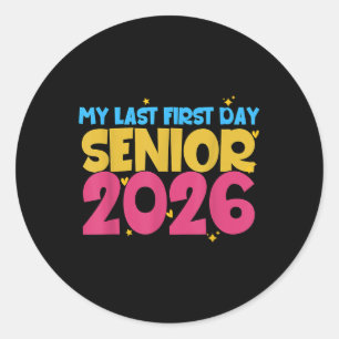Senior 1st Day Of School My Last First Day 2026 Vi Classic Round Sticker