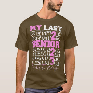 Senior 2023 Graduation My Last First Day Of Class T-Shirt