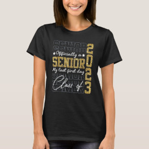 Senior 2023 Graduation My Last First Day Of Class  T-Shirt