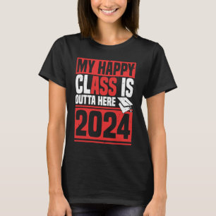 Senior 2024 My Happy Class Is Outta Here 2024 Grad T-Shirt