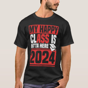 Senior 2024 My Happy Class Is Outta Here 2024 Grad T-Shirt