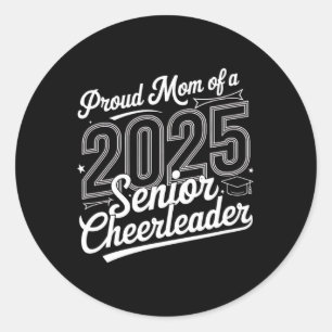 Senior 2025 Cheer Team Mum High School Graduation  Classic Round Sticker