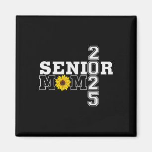 Senior 2025 Mum Sunflower Cl Of 2025 Proud Mum Gra Magnet