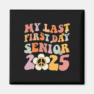 Senior 2025 My First Last Day College Graduation Y Magnet