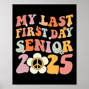 Senior 2025 My First Last Day College Graduation Y Poster