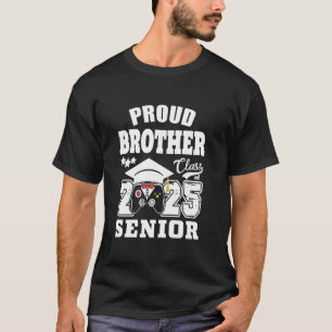 Senior 2025 Proud Brother of a Class Of 2025 Gamin T-Shirt