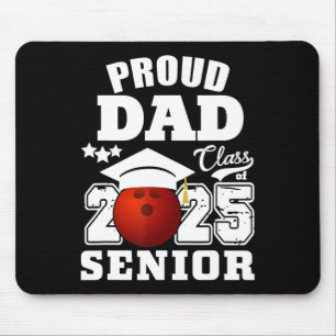 Senior 2025 Proud Dad Of A Cl Of 2025 Bowling Grad Mouse Pad