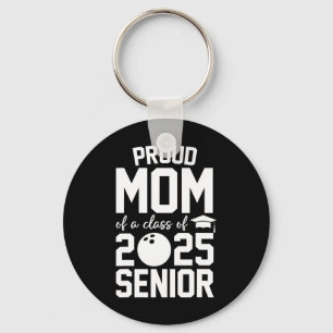 Senior 2025 Proud Mum Of A Cl Of 2025 Bowling Grad Key Ring